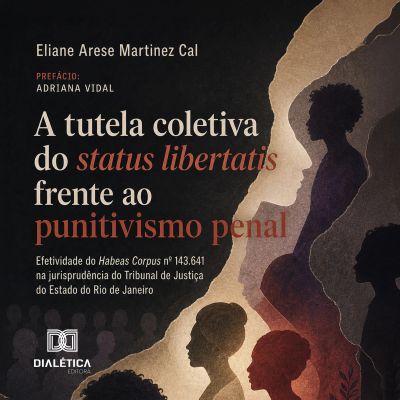 A tutela coletiva do status libertatis frente ao punitivismo penal