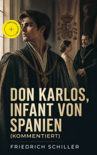 Don Karlos, Infant von Spanien (Kommentiert)