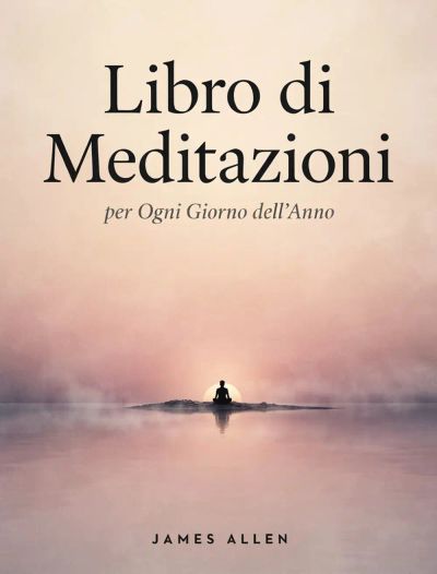 Libro di Meditazioni per Ogni Giorno dell’Anno