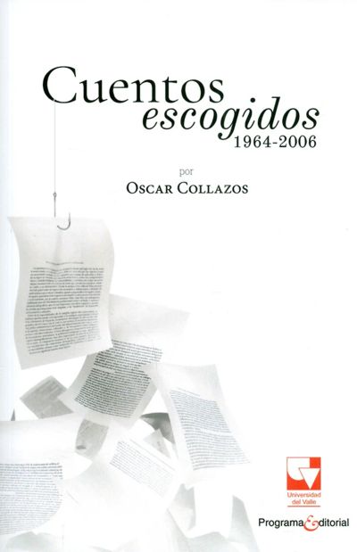 Cuentos escogidos 1964-2006 por Oscar Collazos