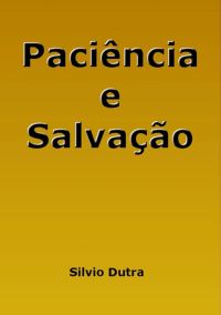 Paciência E Salvação