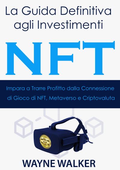 La Guida Definitiva agli Investimenti NFT