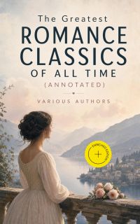 The Greatest Romance Classics of All Time (Annotated)