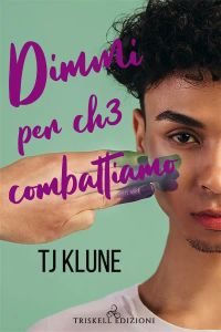 Dimmi per chз combattiamo