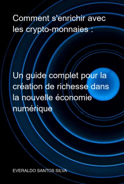 Comment S'enrichir Avec Les Crypto-monnaies :