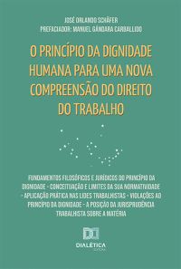 O princípio da dignidade humana para uma nova compreensão do Direito do Trabalho