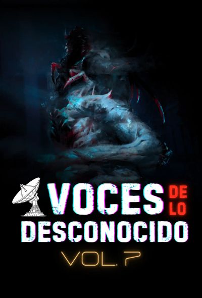 Voces de lo Desconocido 7