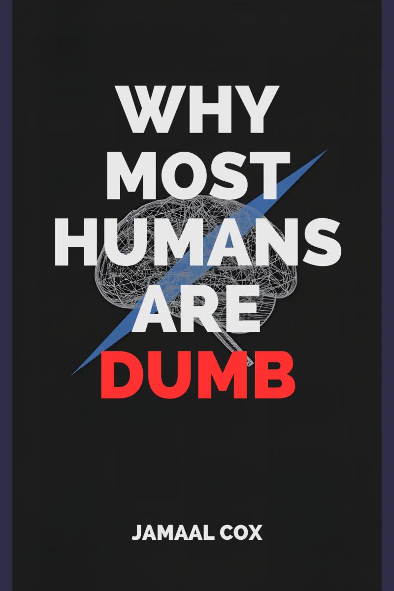 Why Most Humans Are Dumb