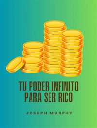 Tu poder infinito para ser rico