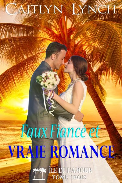 Faux Fiancé et Vraie Romance