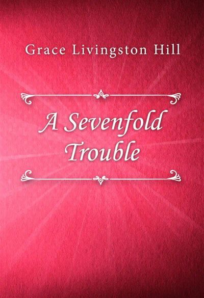 A Sevenfold Trouble
