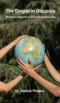 The Gospel in Diaspora: Mission to Migrants and Global Communities