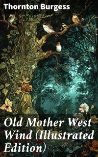 Old Mother West Wind (Illustrated Edition)