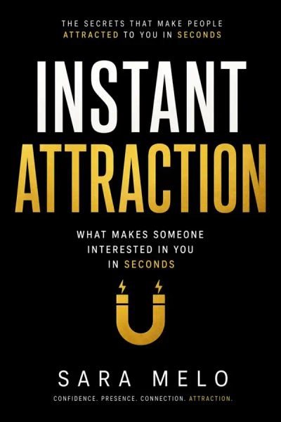 Instant Attraction