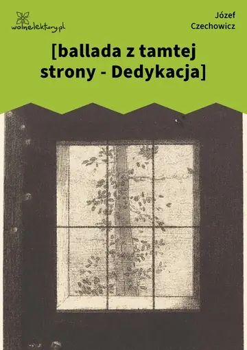 [ballada z tamtej strony - Dedykacja]