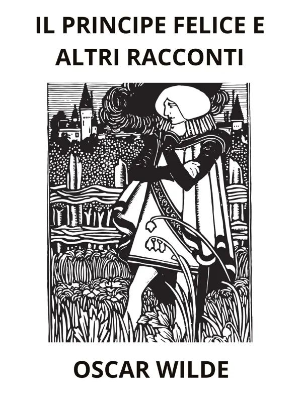 Il Principe felice ed altri racconti (Tradotto)