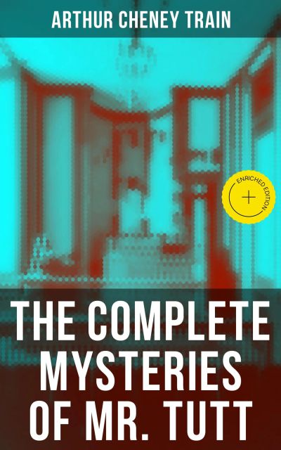 The Complete Mysteries of Mr. Tutt