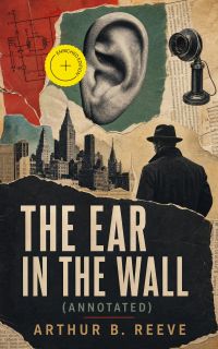 The Ear in the Wall (Annotated)