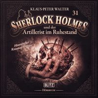 Neues von Sherlock Holmes - Die Hörbücher - Folge 31: Sherlock Holmes und der Artillerist im Ruhestand