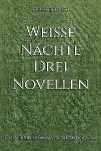 Weiße Nächte. Drei Novellen