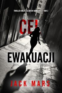 Cel ewakuacji (Thriller akcji z Clintem Hawkiem — Tom 2)