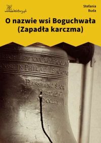 O nazwie wsi Boguchwała (Zapadła karczma)