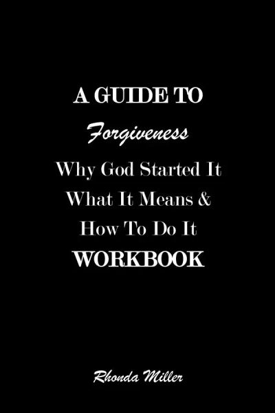 A Guide To Forgiveness