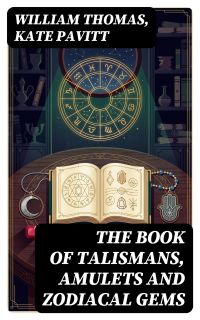 The Book of Talismans, Amulets and Zodiacal Gems