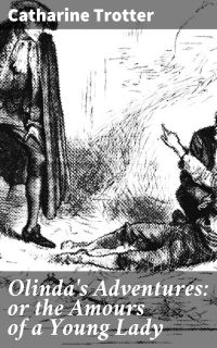 Olinda's Adventures: or the Amours of a Young Lady