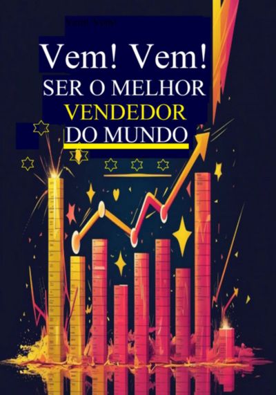 Vem! Vem! Ser O Melhor Vendedor Do Mundo
