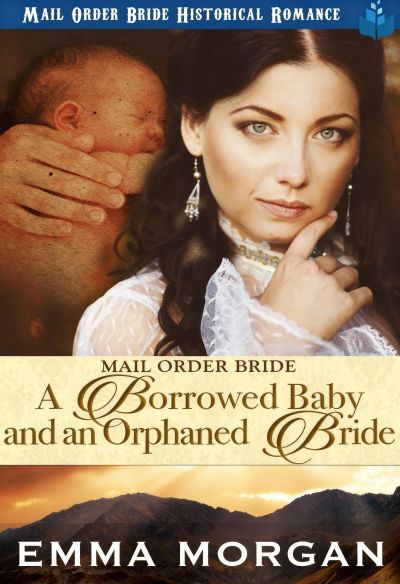 A Borrowed Baby and An Orphaned Bride