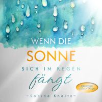 Wenn die Sonne sich im Regen fängt