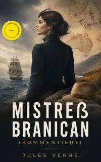 Mistreß Branican (Kommentiert)