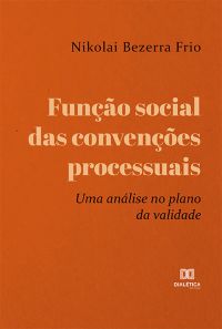 Função social das convenções processuais