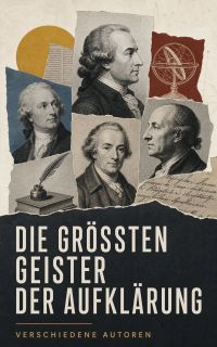 Die größten Geister der Aufklärung