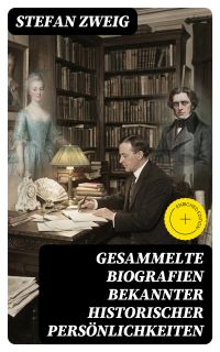 Gesammelte Biografien bekannter historischer Persönlichkeiten