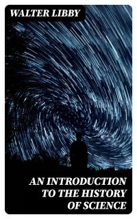 An Introduction to the History of Science