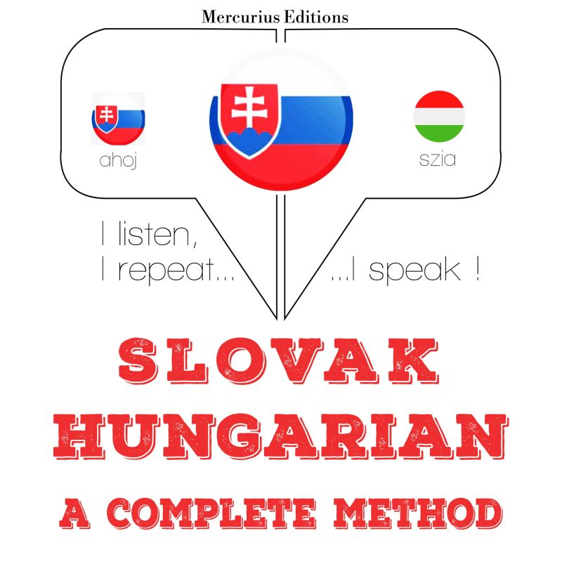 Slovenský - Hungarian: kompletná metóda