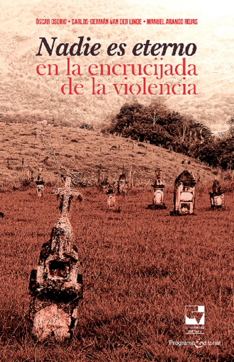 Nadie es eterno en la encrucijada de la violencia