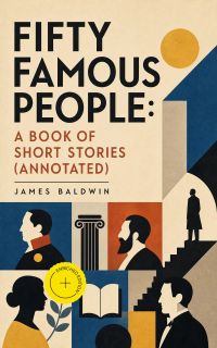Fifty Famous People: A Book of Short Stories (Annotated)