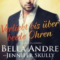 Verliebt bis über beide Ohren (Die Maverick Milliardäre 1)
