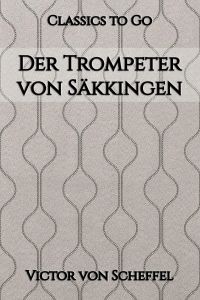Viktor von Scheffel: Der Trompeter von Säkkingen