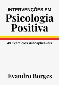 Intervenções Em Psicologia Positiva