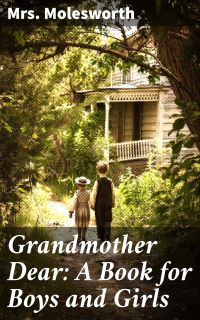 Grandmother Dear: A Book for Boys and Girls
