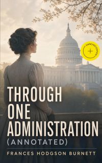 Through One Administration (Annotated)