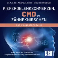 Kiefergelenkschmerzen, CMD und Zähneknirschen. Das Übungsprogramm