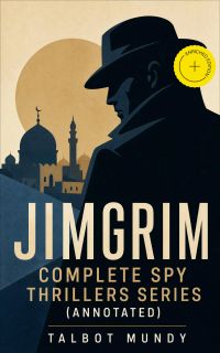 JIMGRIM - Complete Spy Thrillers Series (Annotated)