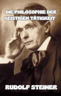 Die philosophie der geistigen tätigkeit (übersetzt)