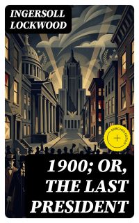 1900; or, The last President