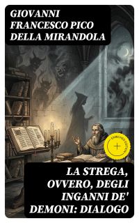 La strega, ovvero, degli inganni de' demoni: dialogo